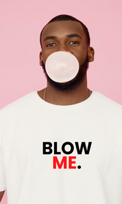 Blow Me T-shirt