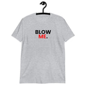 Blow Me T-shirt