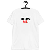 Blow Me T-shirt