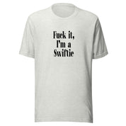 "F*ck it, I'm a Swiftie" T-Shirt