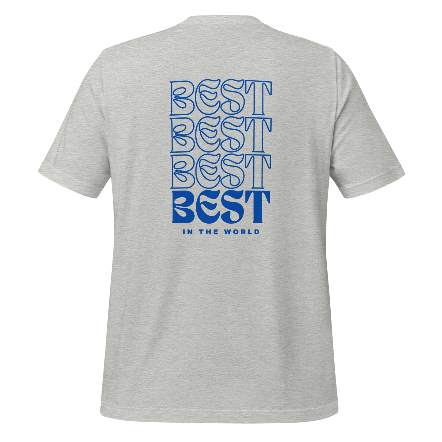 "Best in the World" Unisex T-Shirt