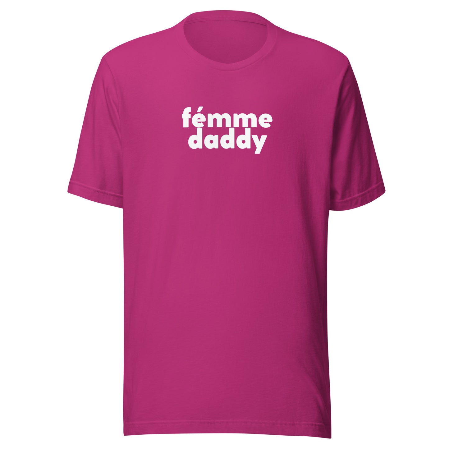 Femme Daddy Unisex T-Shirt