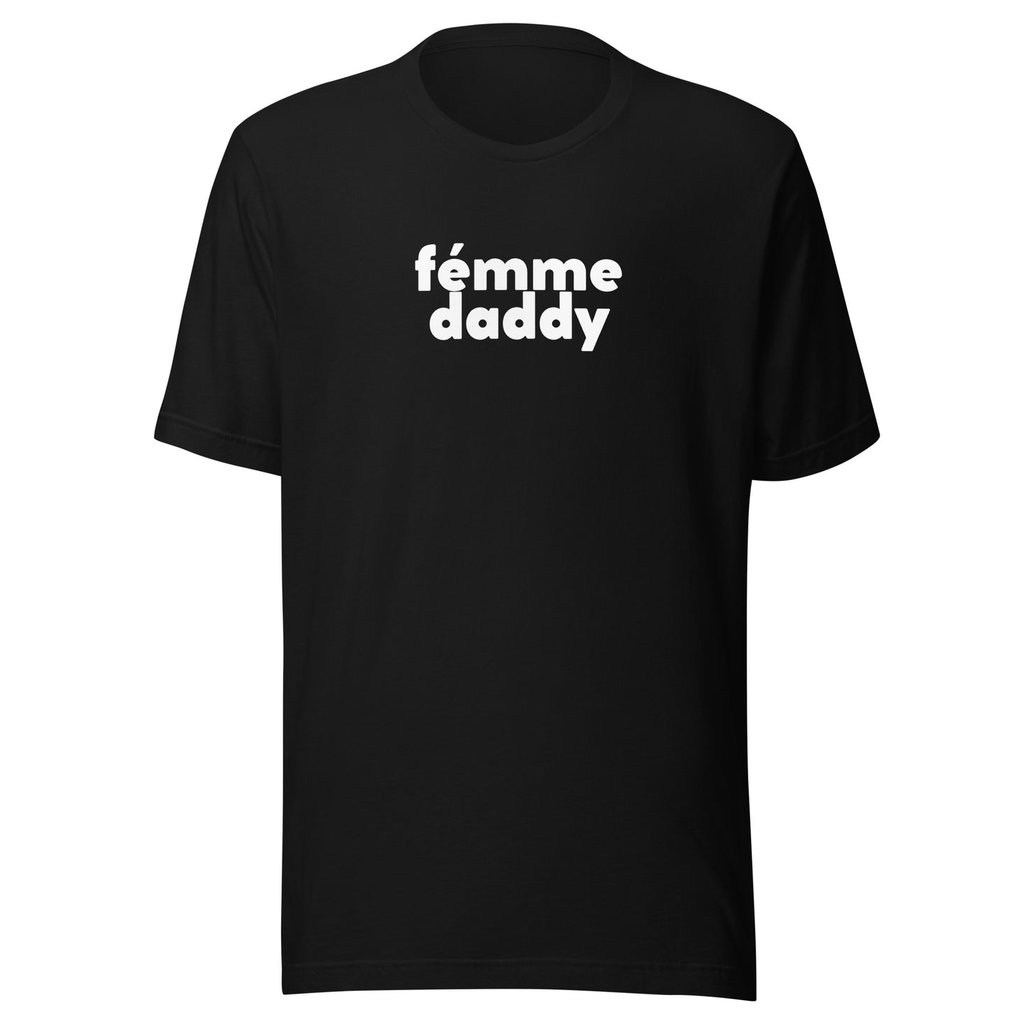 Femme Daddy Unisex T-Shirt