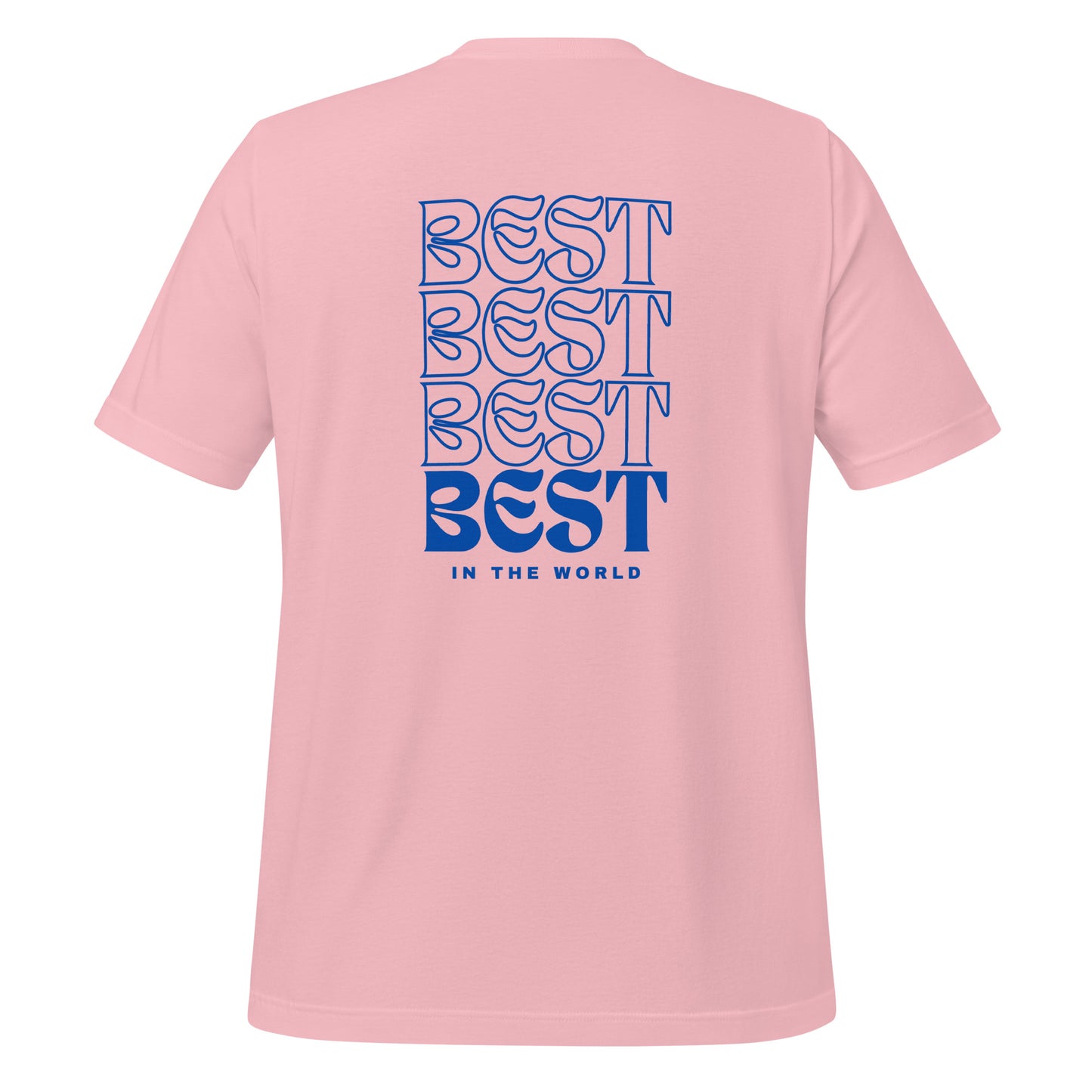 "Best in the World" Unisex T-Shirt